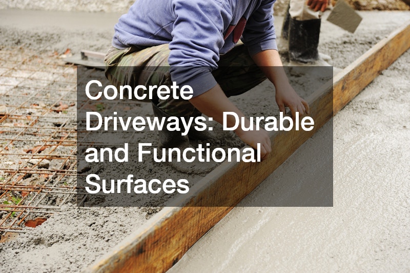 Concrete Driveways: Durable and Functional Surfaces