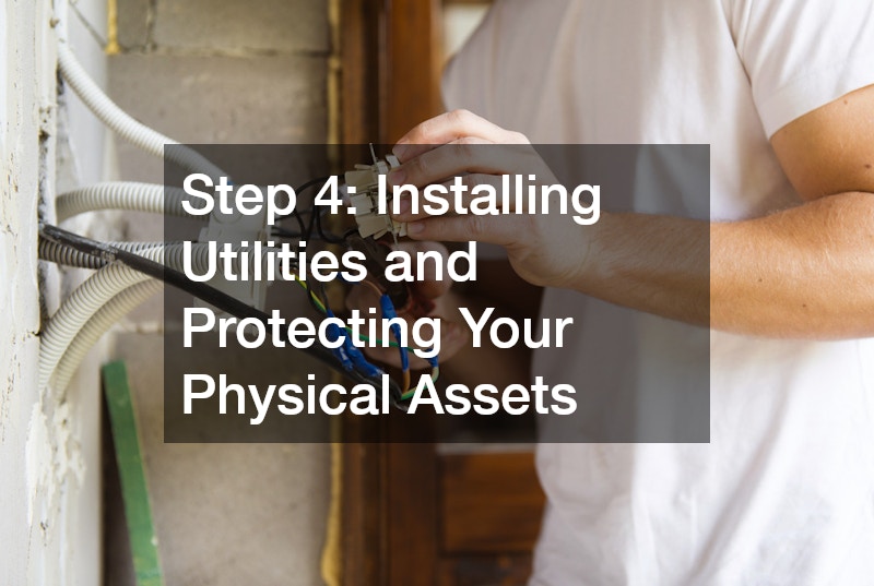 Step 4: Installing Utilities and Protecting Your Physical Assets