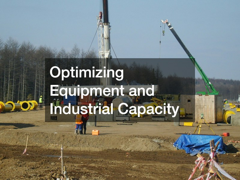 Optimizing Equipment and Industrial Capacity