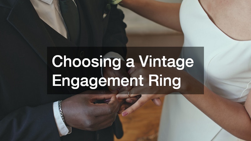 Choosing a Vintage Engagement Ring