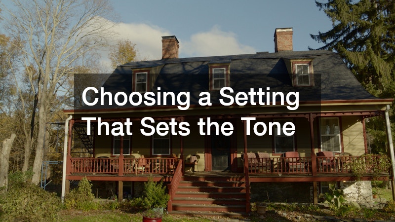 Choosing a Setting That Sets the Tone