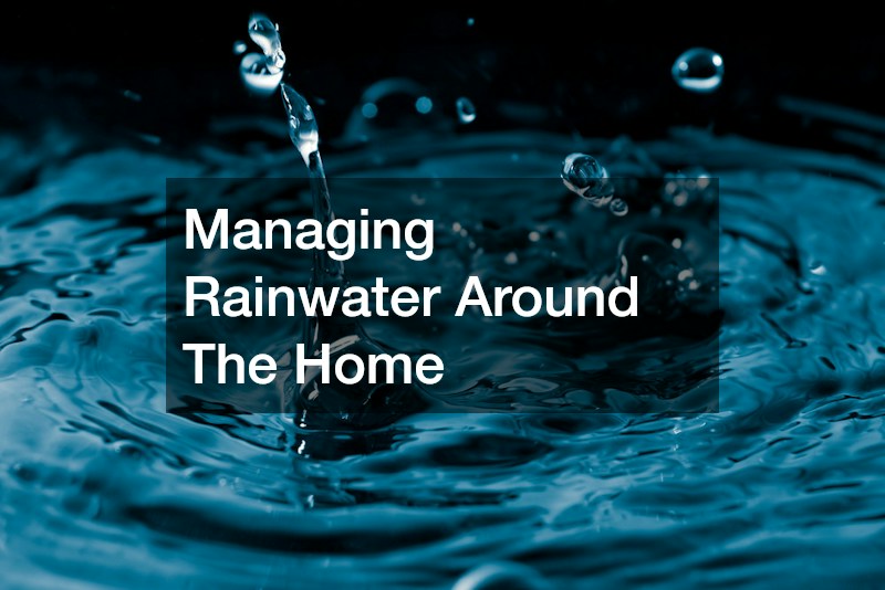 Managing Rainwater Around The Home