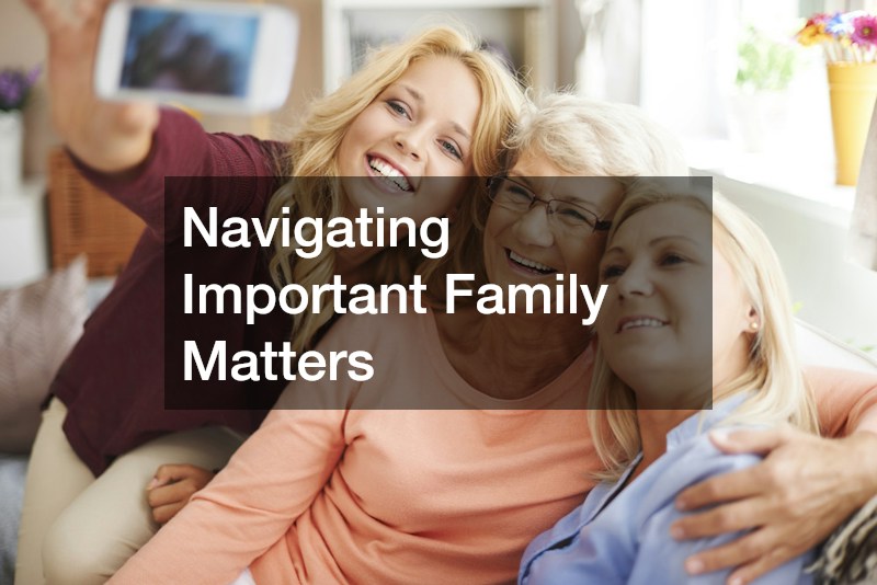 Navigating Important Family Matters