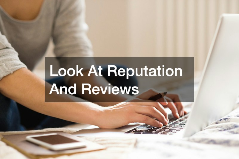 Look At Reputation And Reviews