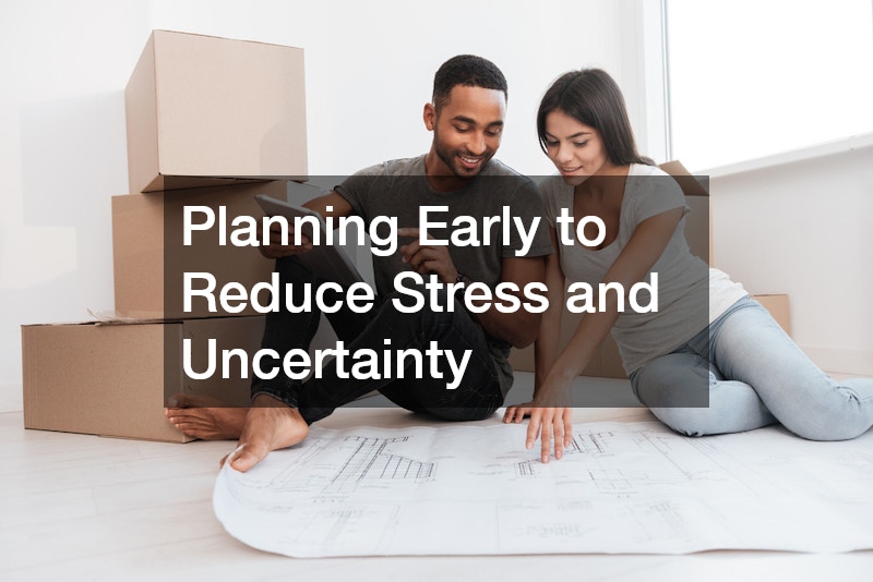 Planning Early to Reduce Stress and Uncertainty