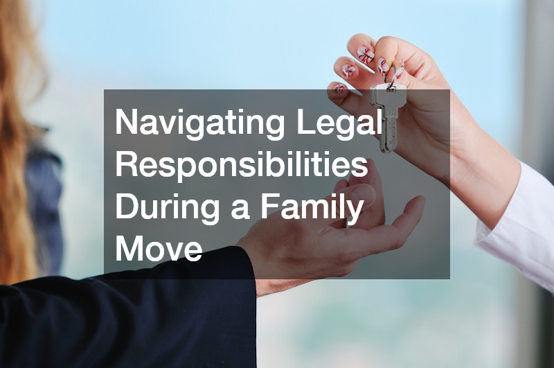 Navigating Legal Responsibilities During a Family Move