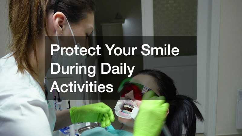 Protect Your Smile During Daily Activities