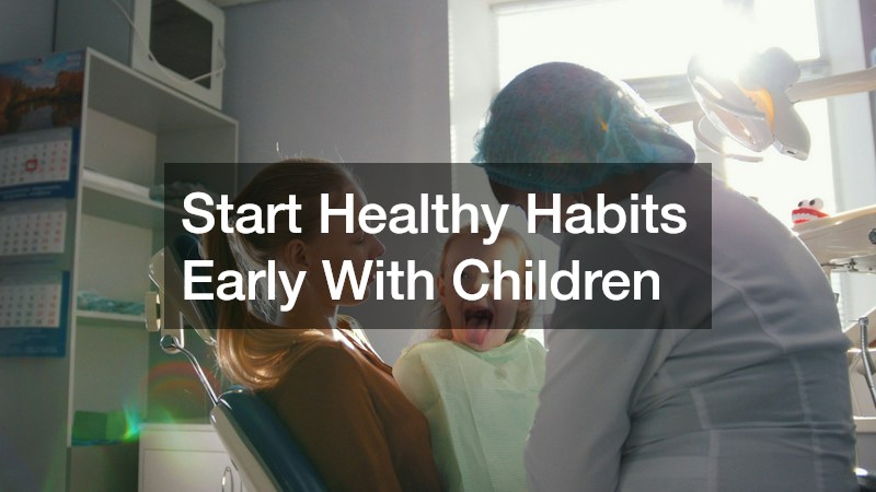 Start Healthy Habits Early With Children