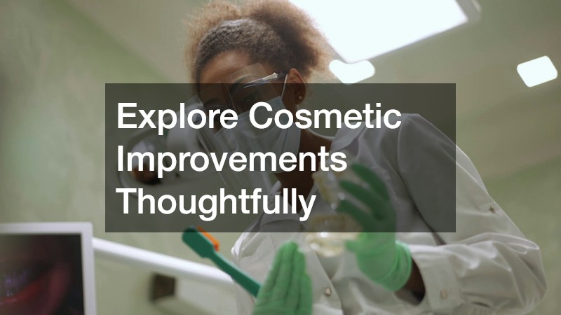 Explore Cosmetic Improvements Thoughtfully