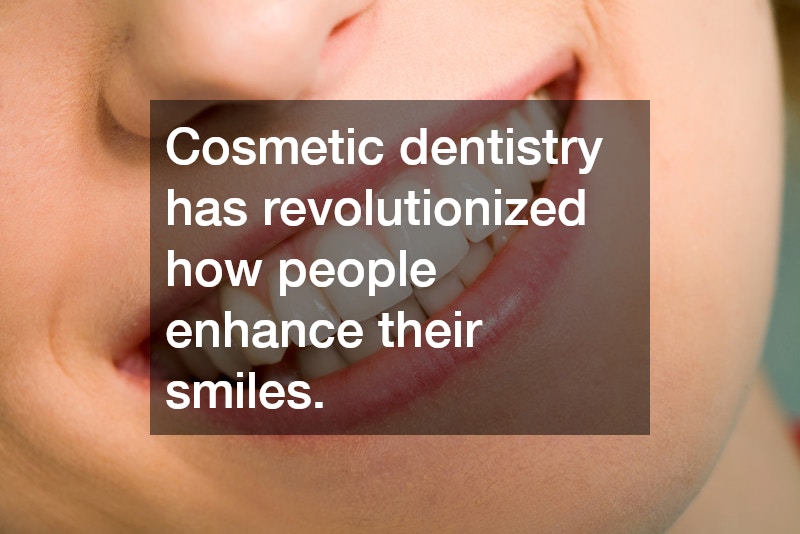 Cosmetic dentistry has revolutionized how people enhance their smiles.