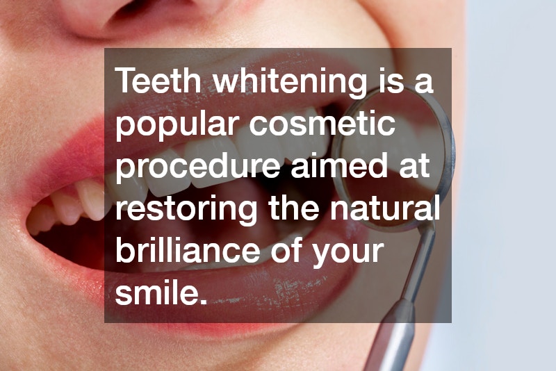Teeth whitening is a popular cosmetic procedure aimed at restoring the natural brilliance of your smile.