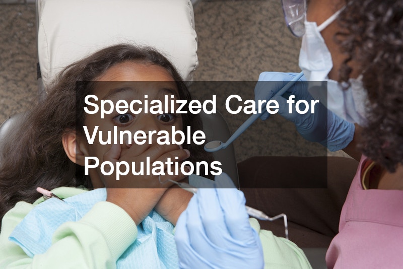 Specialized Care for Vulnerable Populations