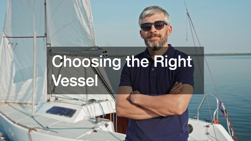 Choosing the Right Vessel