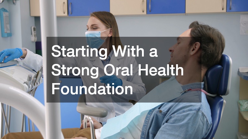 Starting With a Strong Oral Health Foundation