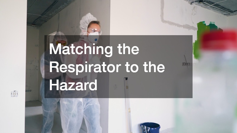 Matching the Respirator to the Hazard