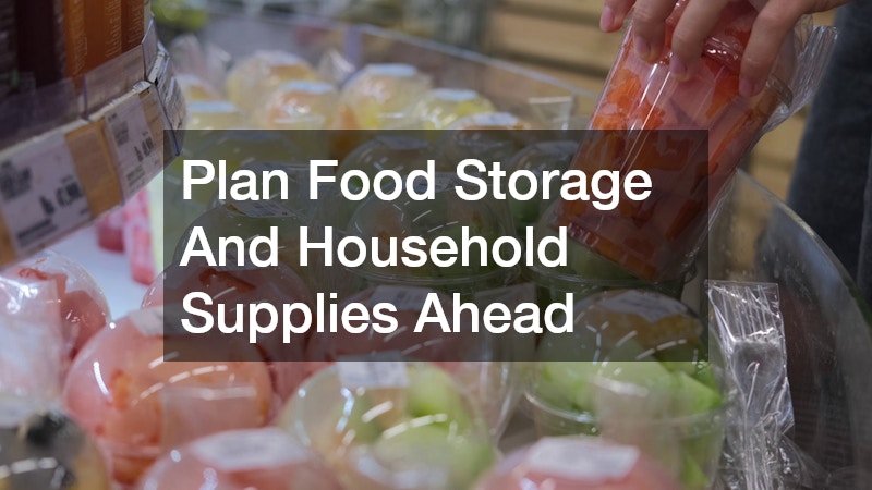 Plan Food Storage And Household Supplies Ahead