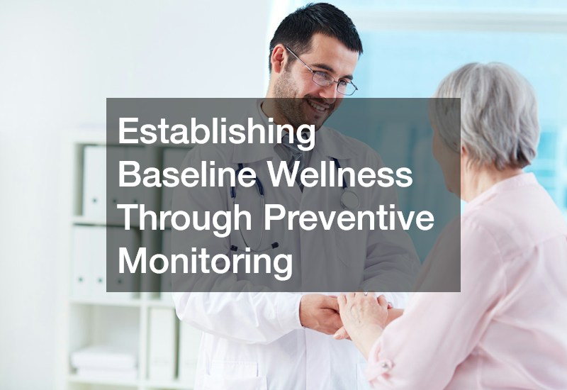 Establishing Baseline Wellness Through Preventive Monitoring