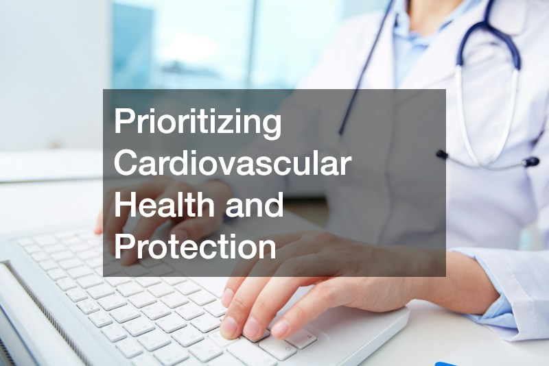 Prioritizing Cardiovascular Health and Protection
