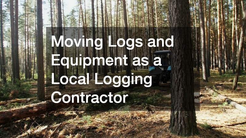 Moving Logs and Equipment as a Local Logging Contractor