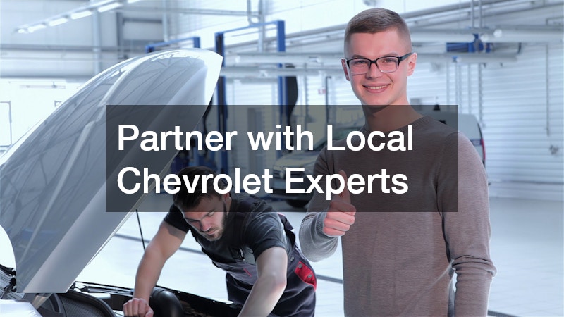 Partner with Local Chevrolet Experts