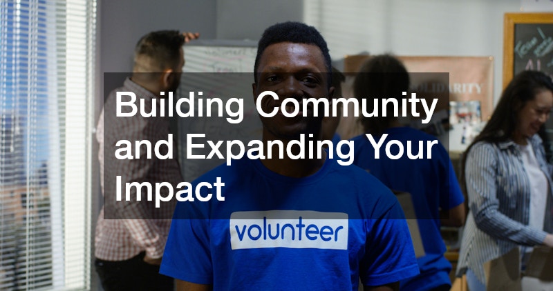 Building Community and Expanding Your Impact