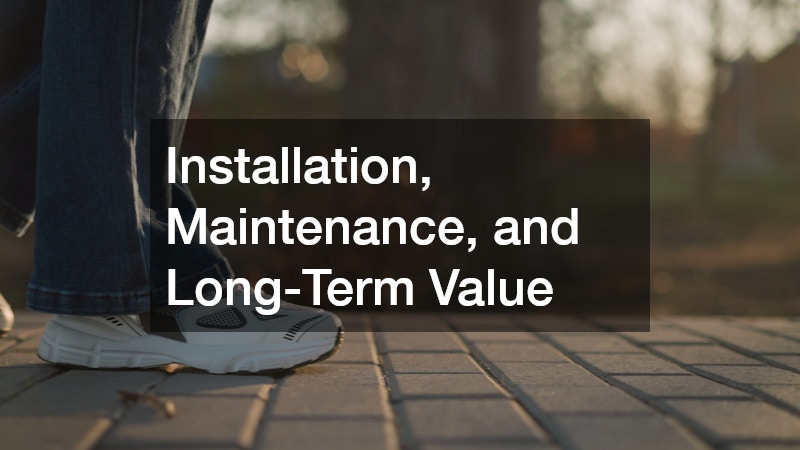 Installation, Maintenance, and Long-Term Value