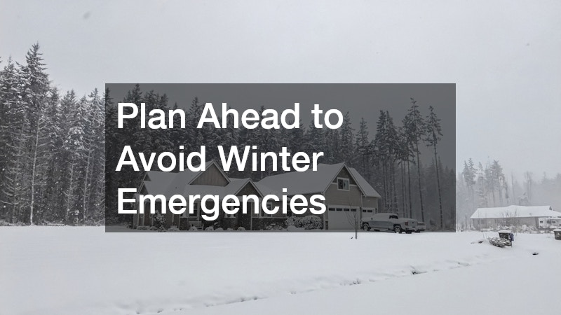 Plan Ahead to Avoid Winter Emergencies