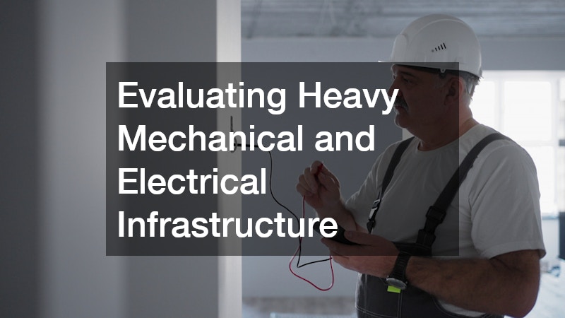 Evaluating Heavy Mechanical and Electrical Infrastructure