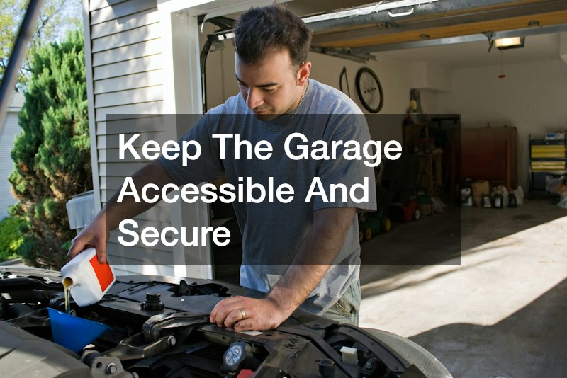 Keep The Garage Accessible And Secure