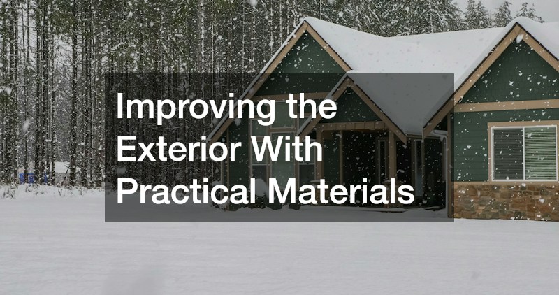 Improving the Exterior With Practical Materials