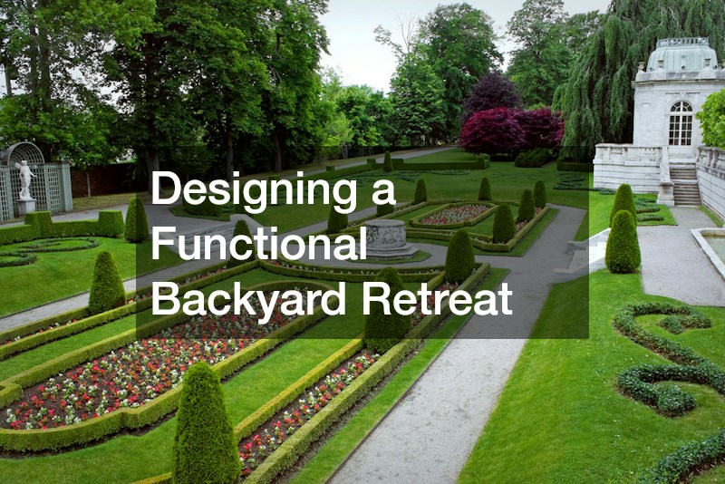 Designing a Functional Backyard Retreat