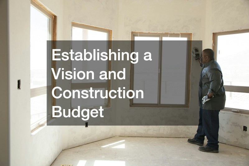 Establishing a Vision and Construction Budget