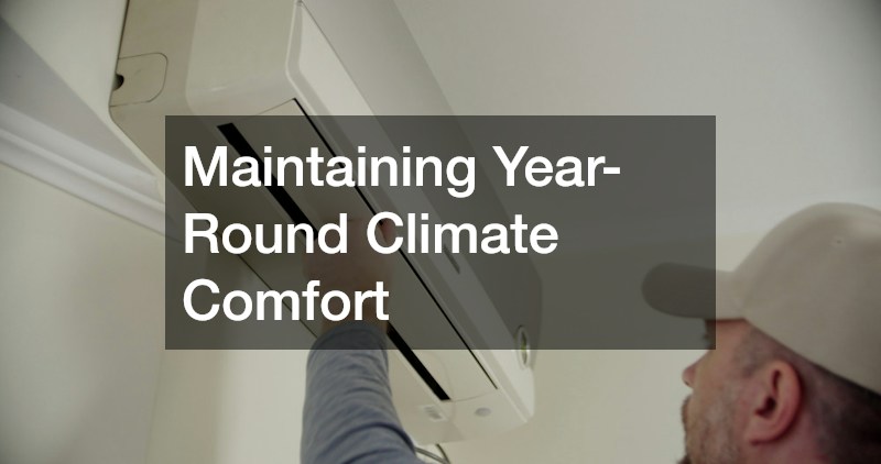 Maintaining Year-Round Climate Comfort