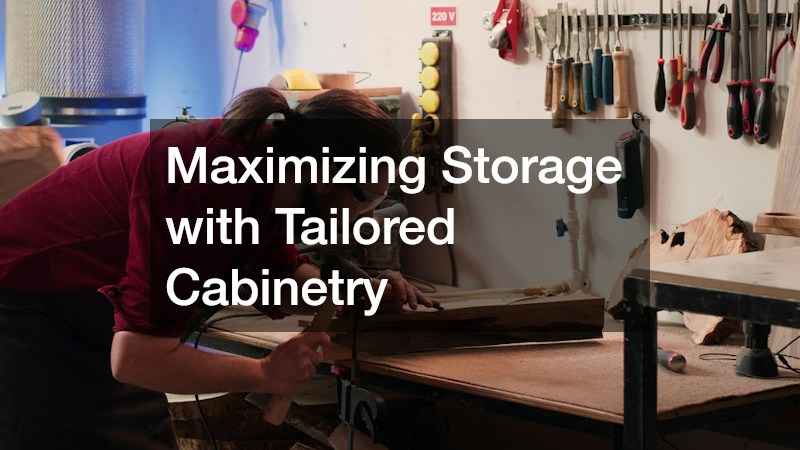 Maximizing Storage with Tailored Cabinetry