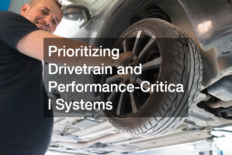Prioritizing Drivetrain and Performance-Critical Systems