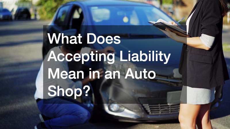 What Does Accepting Liability Mean in an Auto Shop?