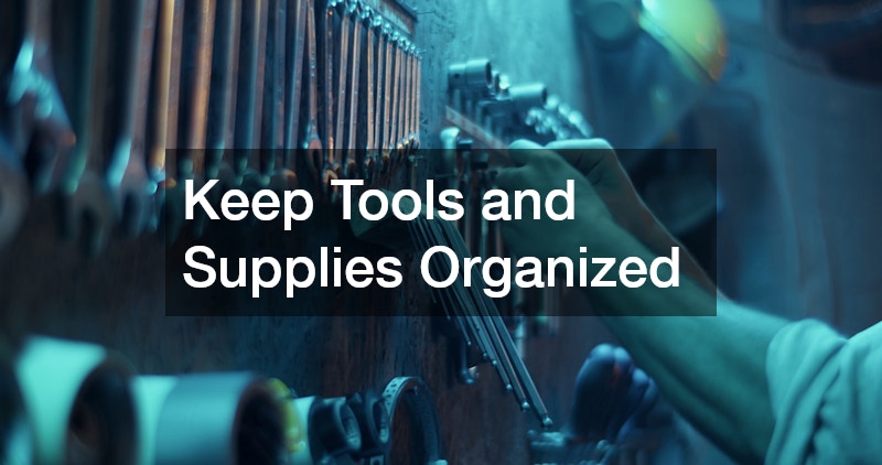 Keep Tools and Supplies Organized