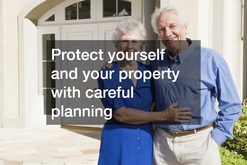 Protect yourself and your property with careful planning