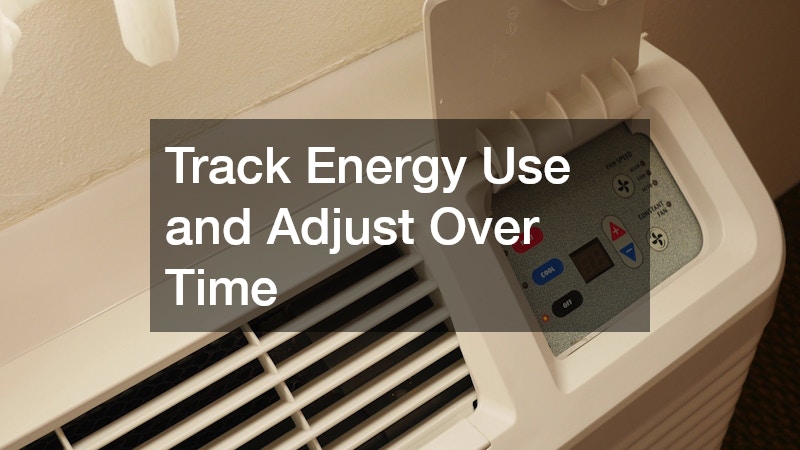 Track Energy Use and Adjust Over Time