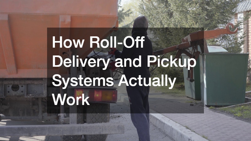 How Roll-Off Delivery and Pickup Systems Actually Work