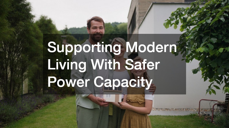 Supporting Modern Living With Safer Power Capacity