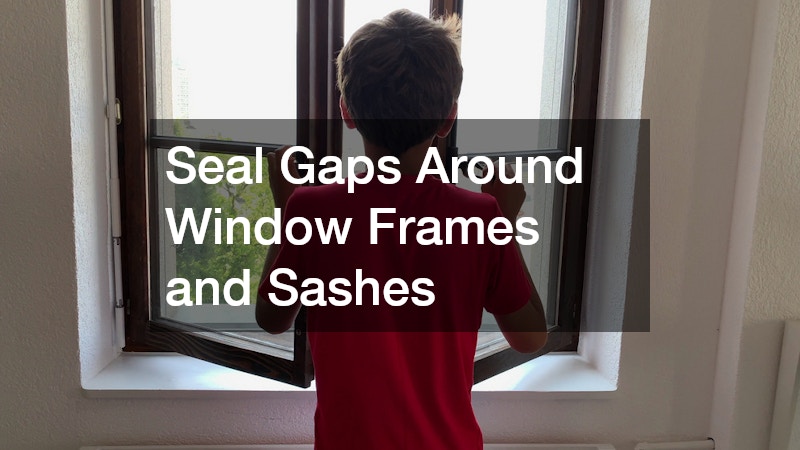 Seal Gaps Around Window Frames and Sashes