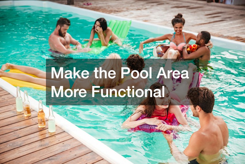 Make the Pool Area More Functional