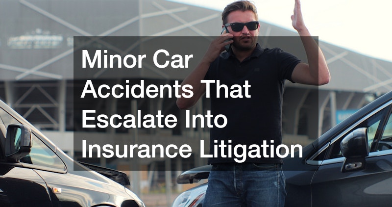 Minor Car Accidents That Escalate Into Insurance Litigation