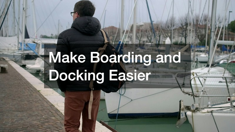 Make Boarding and Docking Easier