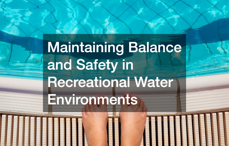 Maintaining Balance and Safety in Recreational Water Environments