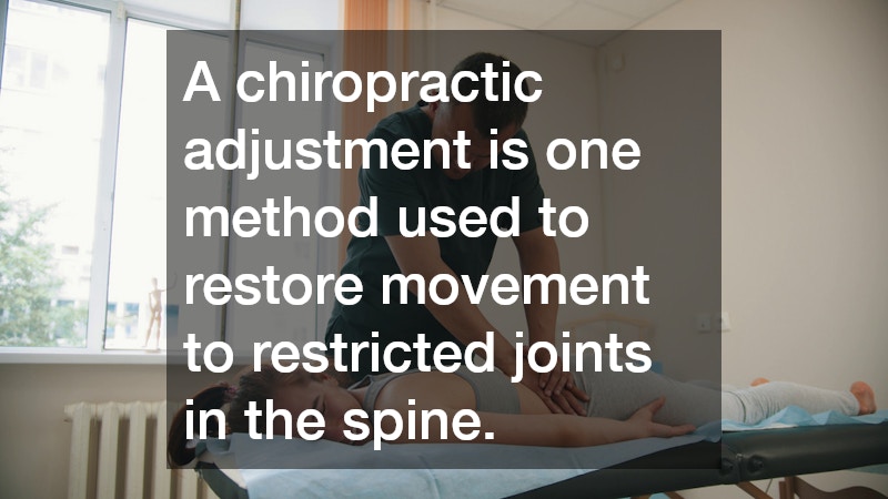 A chiropractic adjustment is one method used to restore movement to restricted joints in the spine.