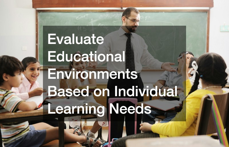 Evaluate Educational Environments Based on Individual Learning Needs