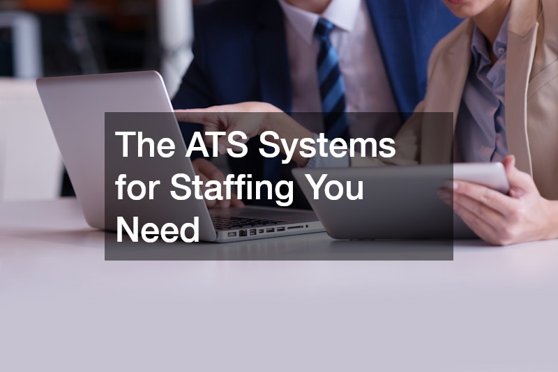 The ATS Systems for Staffing You Need