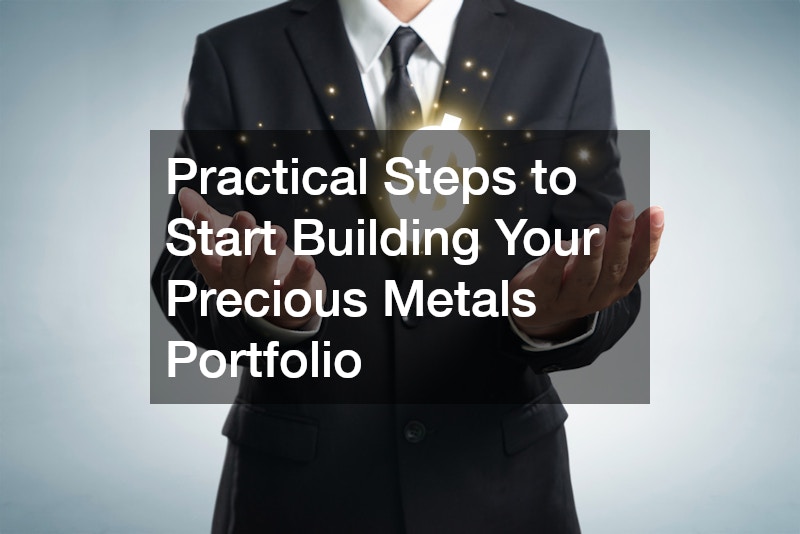 Practical Steps to Start Building Your Precious Metals Portfolio